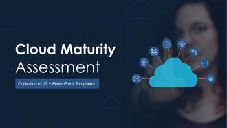 Cloud Maturity Assessment Powerpoint PPT Template Bundles