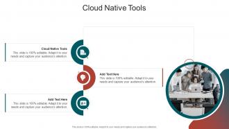 Cloud Native Tools In Powerpoint And Google Slides Cpb
