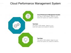 Cloud performance management system ppt powerpoint presentation pictures graphics cpb