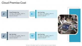 Cloud Premise Cost In Powerpoint And Google Slides Cpb
