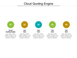 Cloud quoting engine ppt powerpoint presentation infographics portrait cpb
