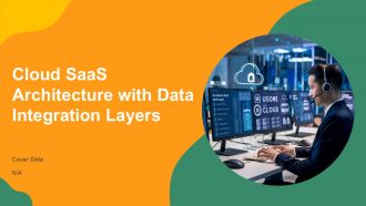 Cloud Saas Architecture With Data Integration Layers PPT Template AT