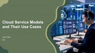 Cloud Service Models And Their Use Cases PPT Guidelines AT