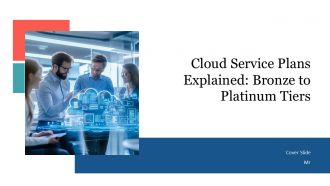 Cloud Service Plans Explained Bronze To Platinum Tiers PPT Outline AT