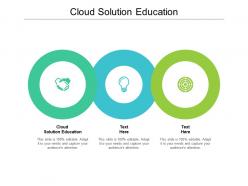 Cloud solution education ppt powerpoint presentation model graphics tutorials cpb