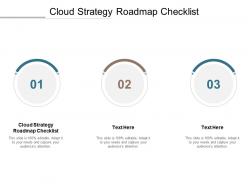 Cloud strategy roadmap checklist ppt powerpoint presentation infographics influencers cpb