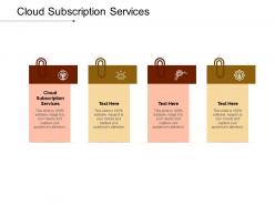 Cloud subscription services ppt powerpoint presentation infographics styles cpb