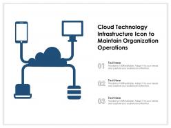 Cloud technology infrastructure icon to maintain organization operations