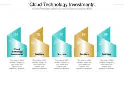 Cloud technology investments ppt powerpoint presentation show cpb