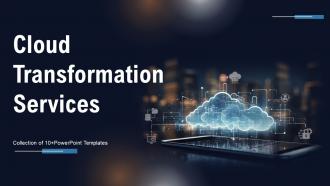 Cloud Transformation Services Powerpoint Ppt Template Bundles