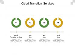 Cloud transition services ppt powerpoint presentation gallery example cpb