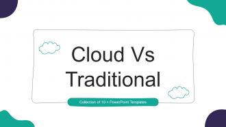 Cloud Vs Traditional Powerpoint Ppt Template Bundles