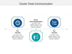 Cluster chain communication ppt powerpoint presentation pictures layout ideas cpb