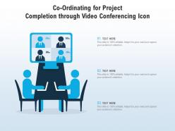 Co ordinating for project completion through video conferencing icon