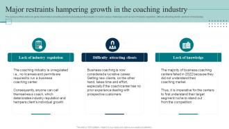 Coaching Firm Business Plan Major Restraints Hampering Growth In The Coaching Industry BP SS