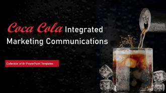 Coca Cola Integrated Marketing Communications Powerpoint PPT Template Bundles