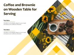 Coffee and brownie on wooden table for serving