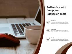 Coffee cup with computer mouse on table
