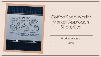 Coffee Shop Worth Market Approach Strategies PPT Slides AT