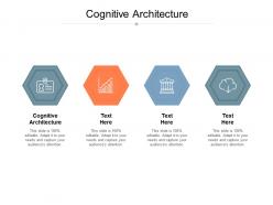Cognitive architecture ppt powerpoint presentation gallery slide download cpb
