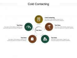 Cold contacting ppt powerpoint presentation outline influencers cpb