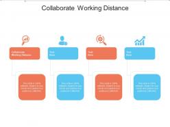 Collaborate working distance ppt powerpoint presentation infographics graphics tutorials cpb