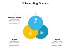 Collaborating success ppt powerpoint presentation ideas design ideas cpb