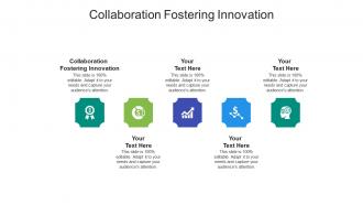 Collaboration fostering innovation ppt powerpoint presentation summary images cpb