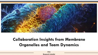 Collaboration Insights From Membrane Organelles And Team Dynamics PPT Example ACP