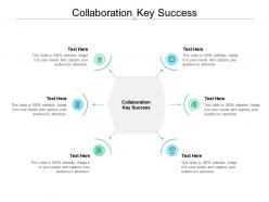 Collaboration key success ppt powerpoint presentation styles layout cpb
