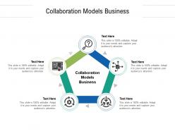 Collaboration models business ppt powerpoint presentation ideas background designs cpb