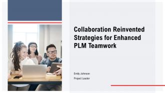 Collaboration Reinvented Strategies For Enhanced PLM Teamwork PPT Presentation ACP