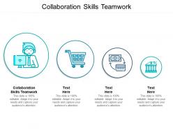 Collaboration skills teamwork ppt powerpoint presentation model design ideas cpb