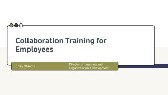 Collaboration Training For Employees PPT Information VA