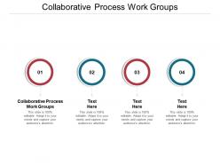 Collaborative process work groups ppt powerpoint presentation summary graphics pictures cpb