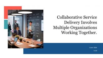 Collaborative Service Delivery Involves Multiple Organizations Working Together PPT Slides AT