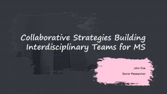 Collaborative Strategies Building Interdisciplinary Teams For MS PPT Presentation ACP