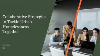 Collaborative Strategies To Tackle Urban Homelessness Together PPT Designs ACP