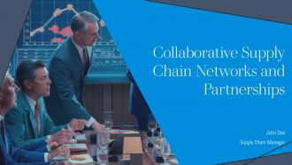 Collaborative Supply Chain Networks And Partnerships PPT Mockup AT
