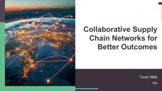 Collaborative Supply Chain Networks For Better Outcomes PPT Demonstration AT
