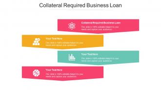 Collateral Required Business Loan Ppt Powerpoint Presentation Inspiration Show Cpb