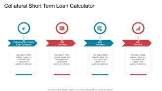 Collateral Short Term Loan Calculator In Powerpoint And Google Slides Cpb