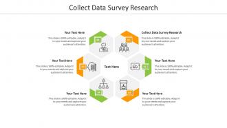 Collect data survey research ppt powerpoint presentation pictures example introduction cpb
