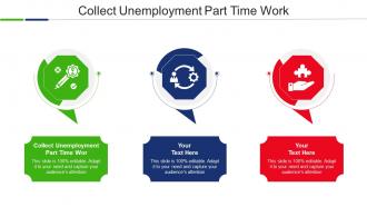Collect Unemployment Part Time Work Ppt Powerpoint Presentation Summary Layouts Cpb