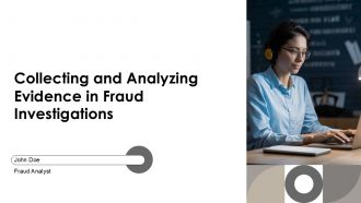 Collecting And Analyzing Evidence In Fraud Investigations PPT Information AT