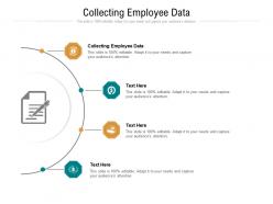 Collecting employee data ppt powerpoint presentation infographics format cpb