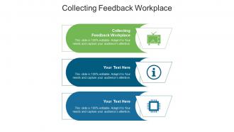 Collecting feedback workplace ppt powerpoint presentation layouts designs download cpb