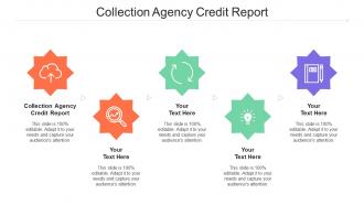 Collection Agency Credit Report Ppt Powerpoint Presentation Pictures Grid Cpb