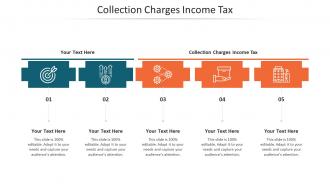 Collection Charges Income Tax Ppt Powerpoint Presentation Portfolio Visuals Cpb