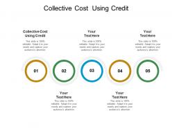 Collective cost using credit ppt powerpoint presentation model summary cpb